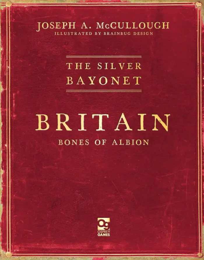 The Silver Bayonet: Britain: Bones of Albion.
